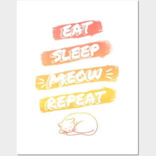 Eat, Sleep, Meow, Repeat Posters and Art